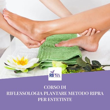 CORSO DI RIFLESSOLOGIA PLANTARE METODO RIPRA PER ESTETISTE